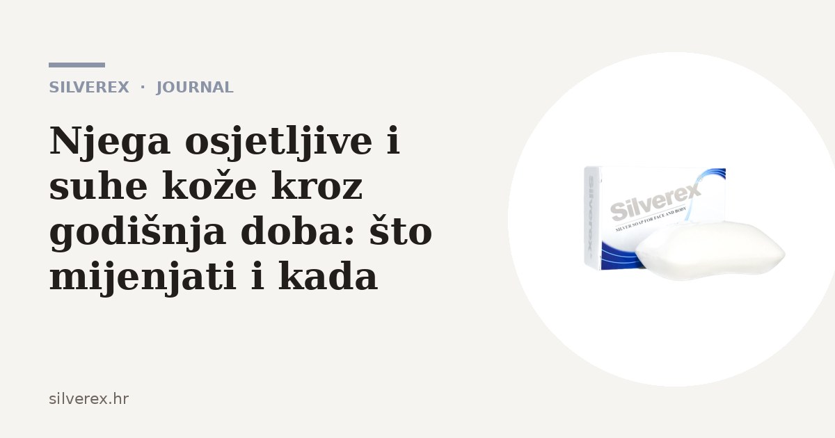 Njega osjetljive i suhe kože kroz godišnja doba: što mijenjati i kada