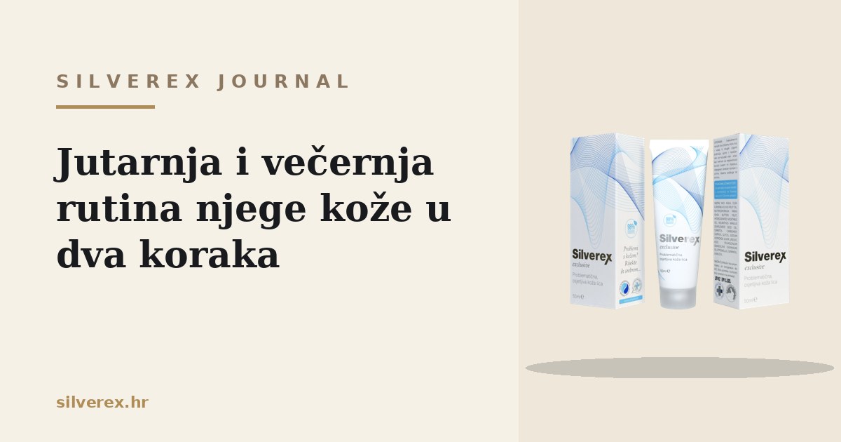Jutarnja i večernja rutina njege kože u dva koraka