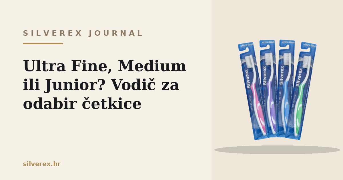 Ultra Fine, Medium ili Junior? Vodič za odabir Silverex četkice
